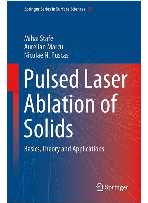 Pulsed Laser Ablation of Solids: Basics, Theory and Applications