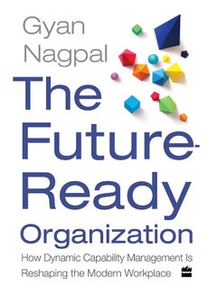 The Future Ready Organization: How Dynamic Capability Management Is Reshaping the Modern Workplace - pzsku/ZFDC636FD5D0A0C9A76AAZ/45/_/1731331229/ed35ef89-426c-4a84-a6aa-74fbe65d10e6