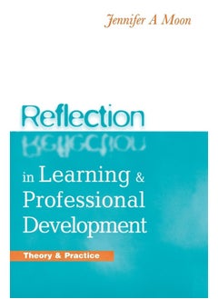 Reflection in Learning and Professional Development: Theory and Practice 