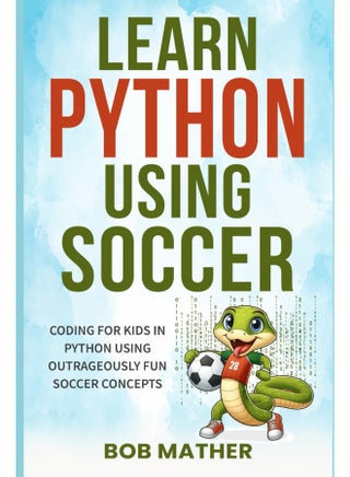 Learn Python Using Soccer: Coding for Kids in Python Using Outrageously Fun S - pzsku/ZFDD2934625E69323C18EZ/45/1749824467/ddb086b7-ccf0-493b-abc0-44a0c8dc4d60
