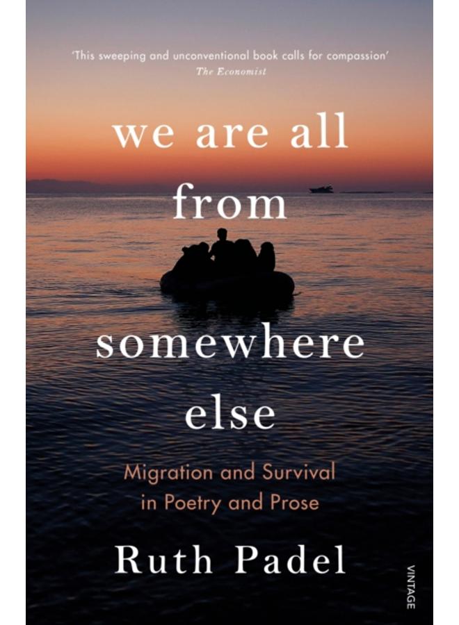 We Are All From Somewhere Else : Migration and Survival in Poetry and Prose 