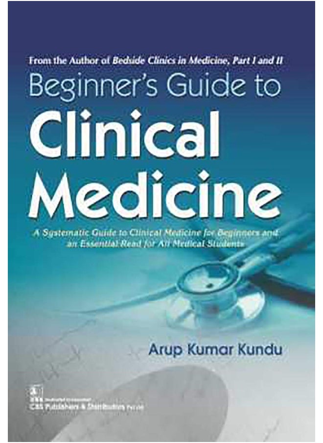 Beginner's Guide to Clinical Medicine: A Systematic Guide to Clinical Medicine for Beginners and an Essential Read for All Medical Students, Two-Volume Set  - Image 1