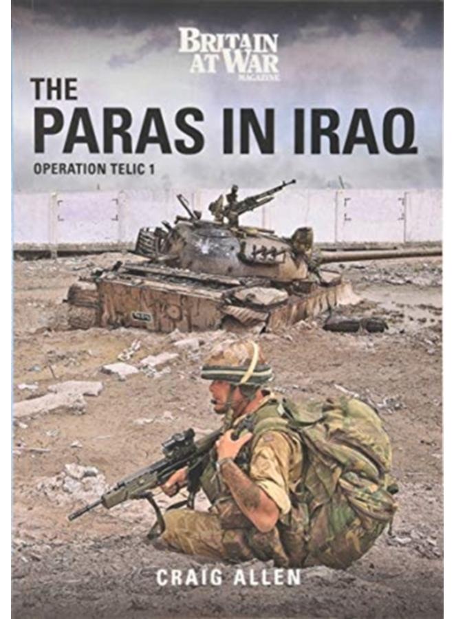 THE PARAS IN IRAQ : Operation Telic 1 