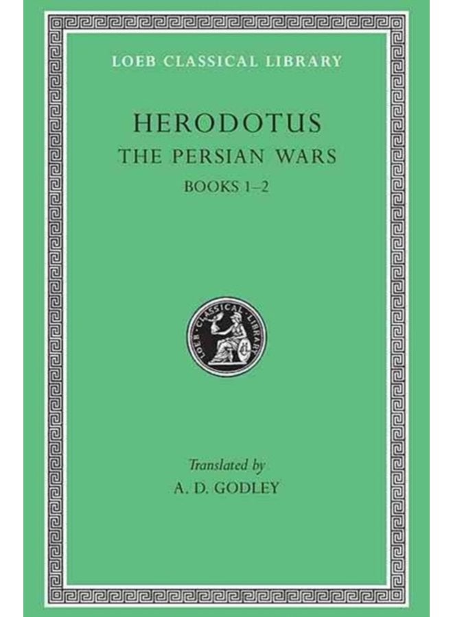 The Persian Wars Volume I Books 1 2 - Hardback