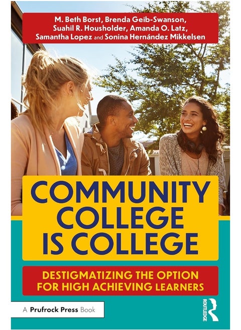 Community College is College: Destigmatizing the Option for High Achieving Learners