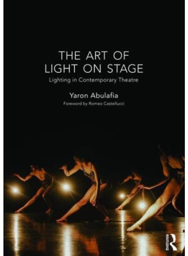 The Art of Light on Stage : Lighting in Contemporary Theatre 
