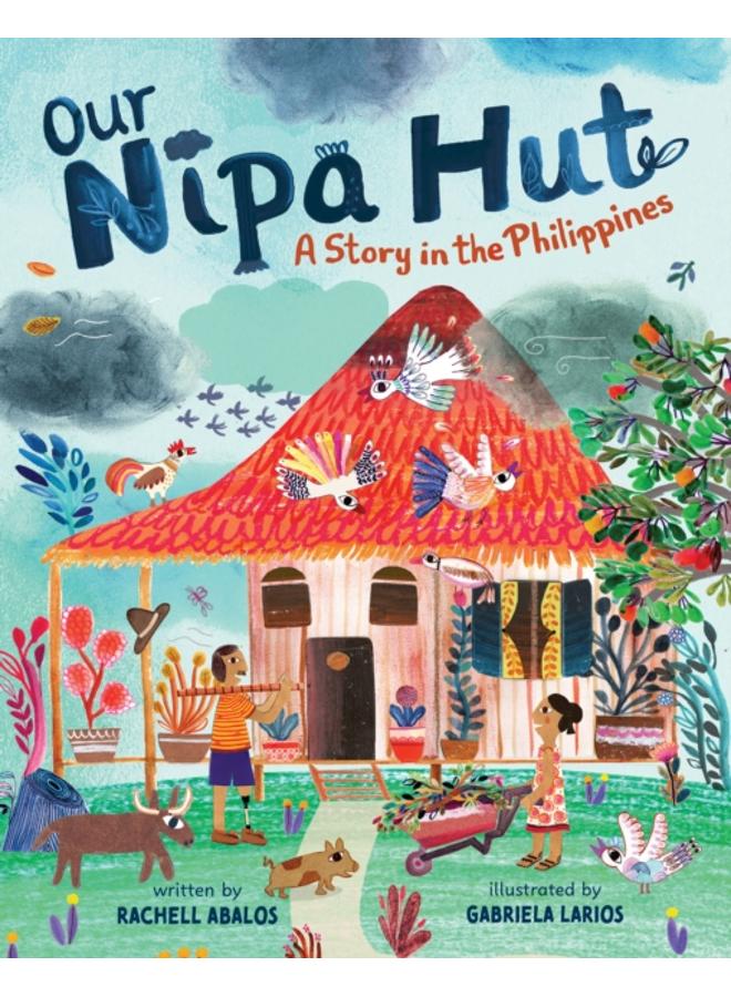 Our Nipa Hut : A Story in the Philippines 