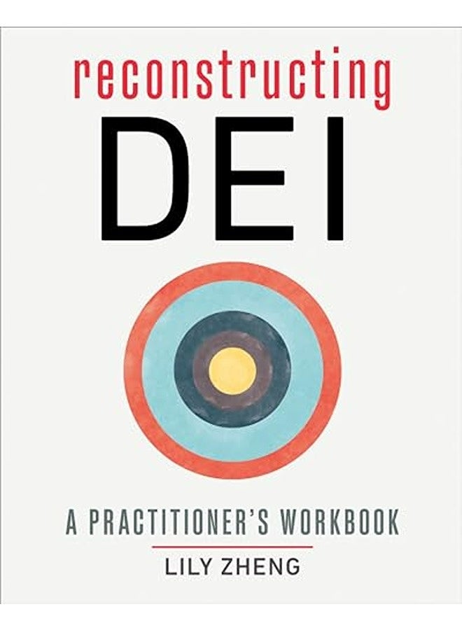 Reconstructing Dei A Practitioners Workbook 