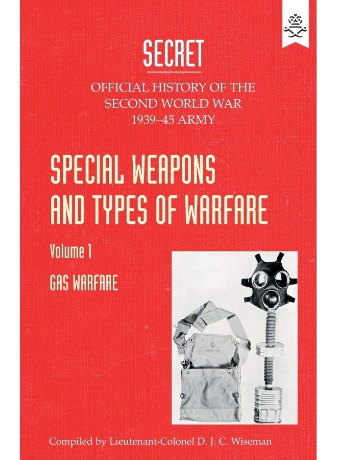 SPECIAL WEAPONS AND TYPES OF WARFARE: GAS WARFARE: Official History Of The Second World War Army  - Image 1