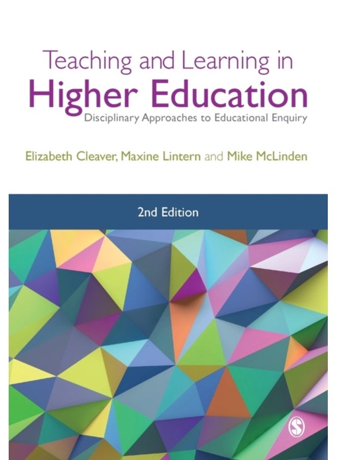 Teaching and Learning in Higher Education : Disciplinary Approaches to Educational Enquiry 