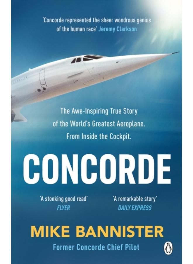 Concorde : The thrilling account of history???s most extraordinary airliner 