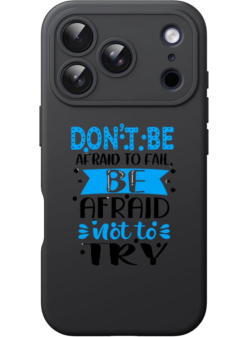 Theodor Protective Slim Fit Case Liquid Silicone Cover with Full Body Protection Anti-Scratch Shockproof Case For Apple iPhone 17 Pro Max (Black) Dont be afraid to fail afraid not to try black - Image 1