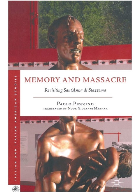 Memory and Massacre: Revisiting Sant' Anna di Stazzema
