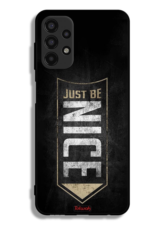 Tolwak Samsung Galaxy A13 4G Protective Case Cover Just Be Nice - Image 1