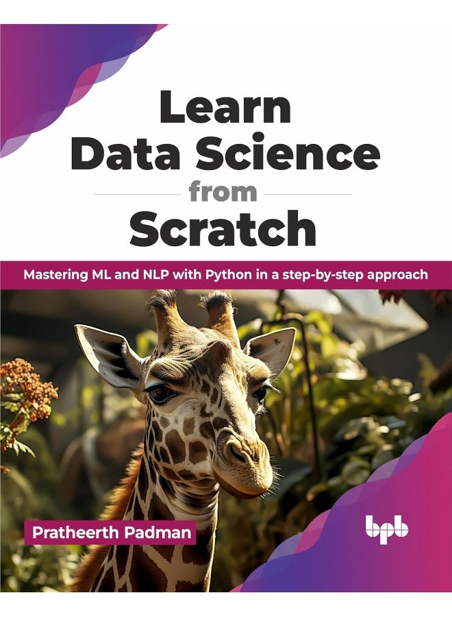 Learn Data Science from Scratch: Mastering ML and NLP with Python in a step-by-step - Image 1