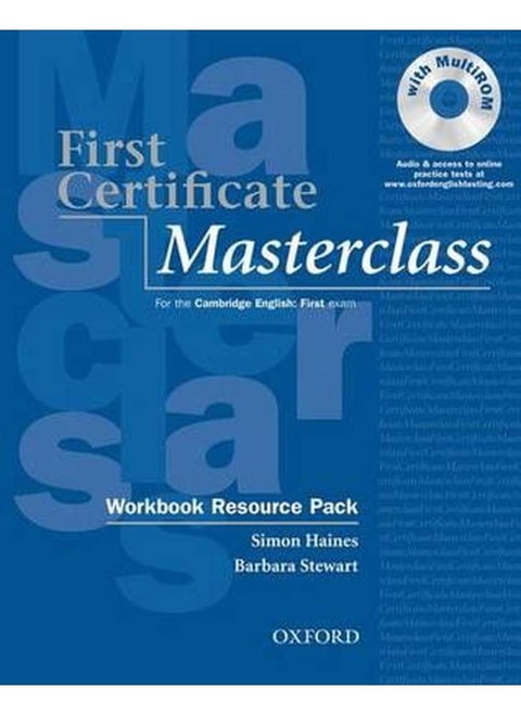 First Certificate Masterclass:: Workbook Resource Pack without key By Simon Haines, Barbara Stewart