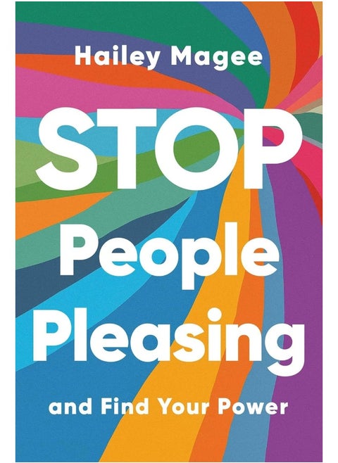Stop People Pleasing: And Find Your Power