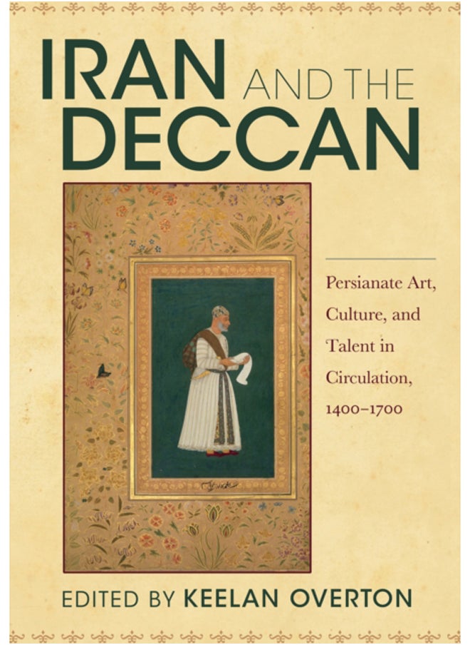 null - Iran and the Deccan : Persianate Art, Culture, and Talent in Circulation, 1400-1700 - Image 1