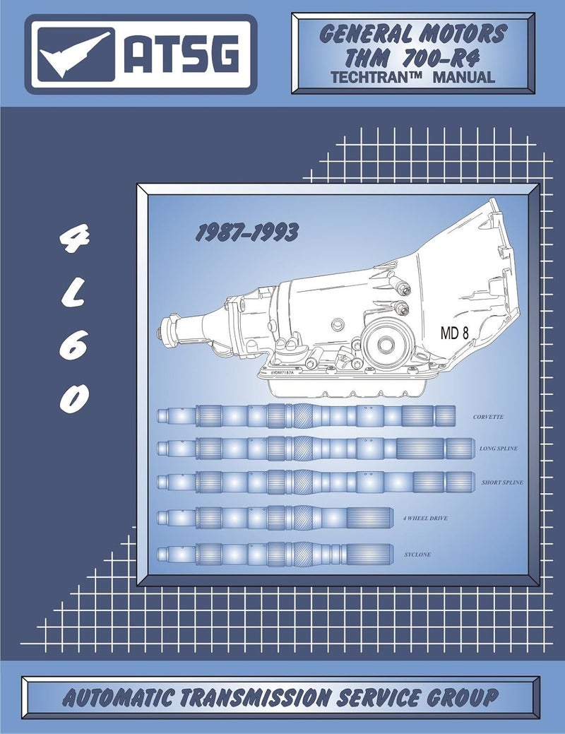 ATSG 700R4 (1987-1993) GM Transmission Repair Manual: Charts, Valve Body ID, Electrical Diagrams & More!