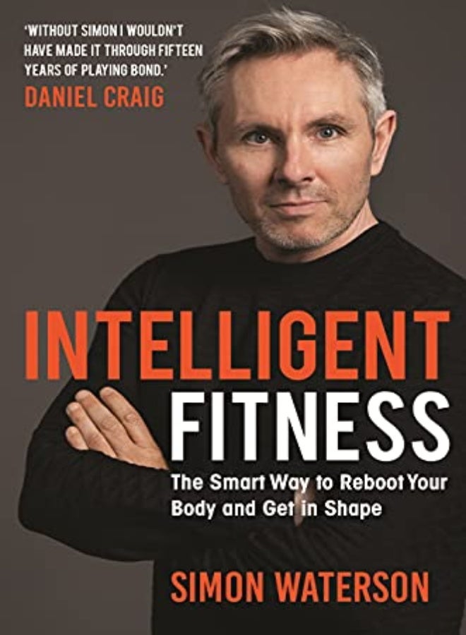Intelligent Fitness: The Smart Way to Reboot Your Body and Get in Shape (with a foreword by Daniel C 