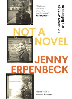Not a Novel: Collected Writings and Reflections 
