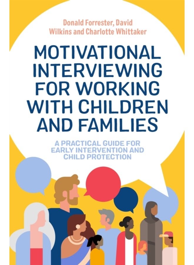 Motivational Interviewing for Working with Children and Families A Practical Guide for Early Intervention and Child Protection - Paperback