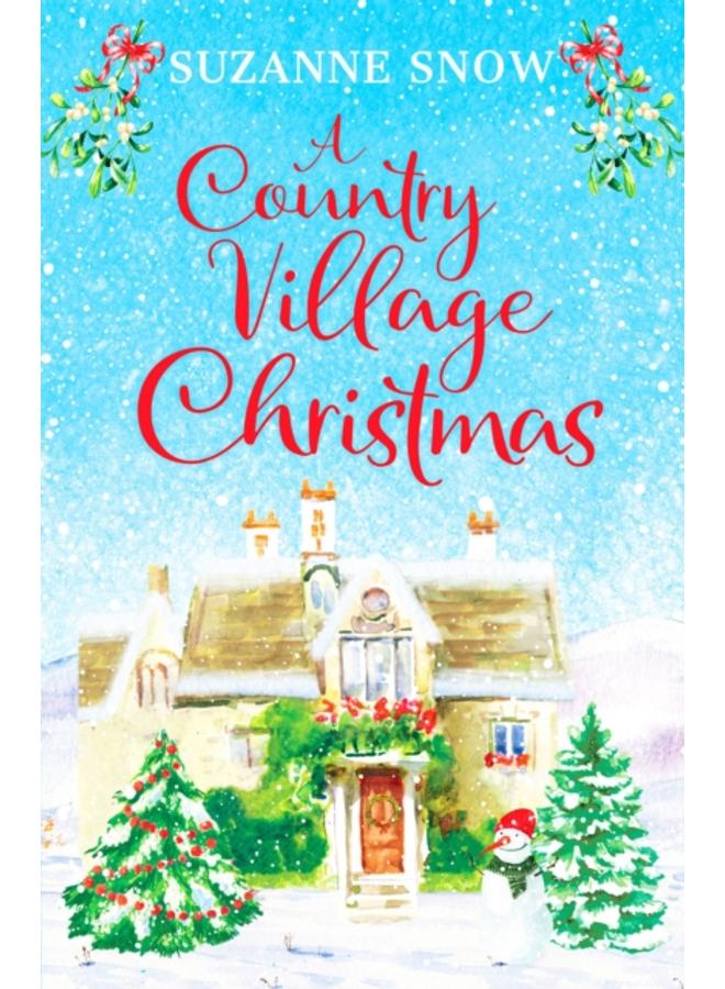 A Country Village Christmas : A festive and feel-good romance to keep you warm this winter