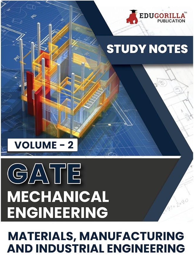 GATE Mechanical Engineering Materials, Manufacturing and Industrial Engineering (Vol 2) Topic-wise Notes | A Complete Preparation Study Notes with Solved MCQs  - Image 1