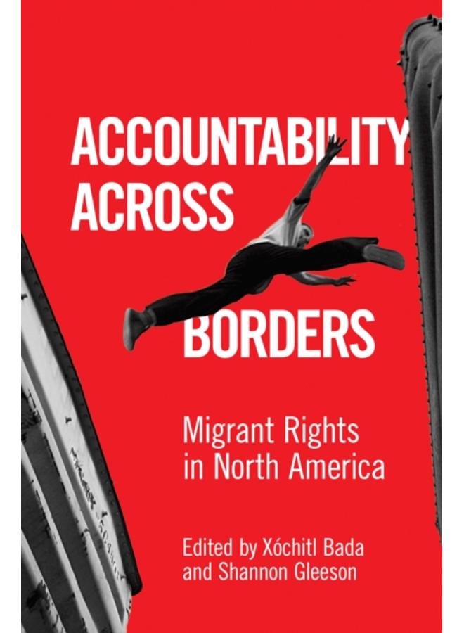 Accountability Across Borders : Migrant Rights in North America 