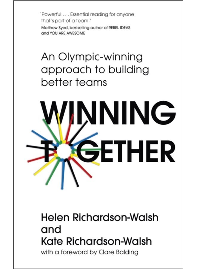 Winning Together An Olympic Winning Approach to Building Better Teams - Hardback