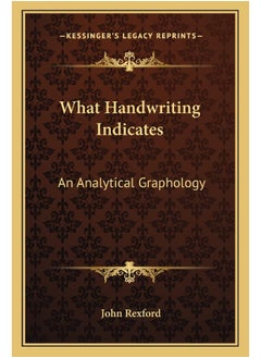 What Handwriting Indicates: An Analytical Graphology 