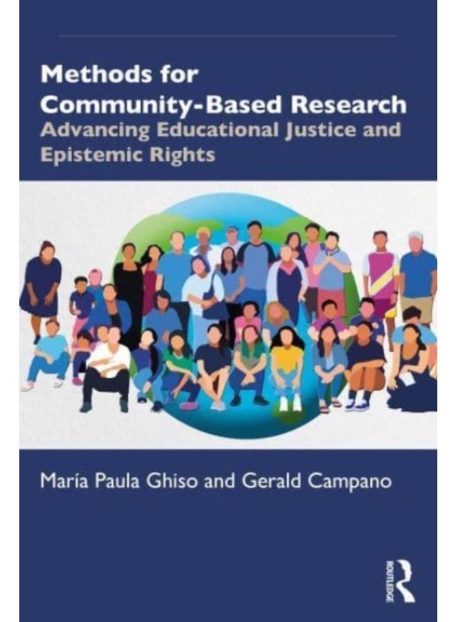 Methods for Community-Based Research : Advancing Educational Justice and Epistemic Rights
