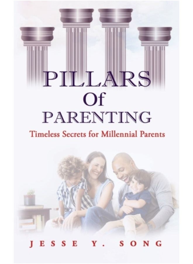 Pillars Of Parenting : Timeless Secrets For Millennials - Hardback 