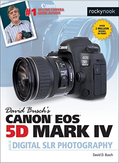 David Buschs Canon Eos 5D Mark Iv Guide To Digital Slr Photography by Busch, David D. Paperback