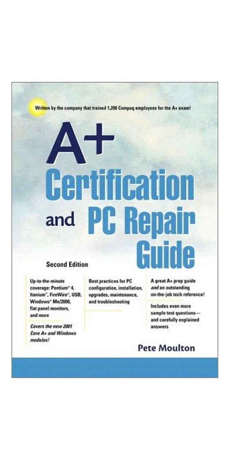 A+ Certification and PC Repair Guide (2nd Edition) | Authored by Pete Moulton | Hardcover | 2nd edition | Published by Prentice Hall PTR