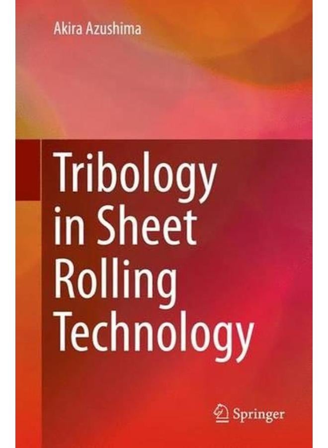Tribology in Sheet Rolling Technology  Ed   1 