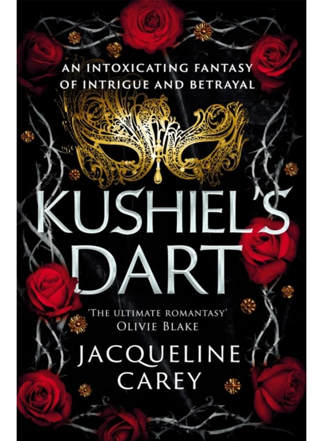 Kushiel's Dart : A Fantasy Romance Full of Magic and Desire