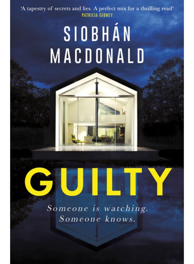 Guilty : 'Someone is watching. Someone knows...' A gripping Irish psychological suspense from the ebook-bestselling author 
