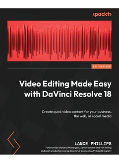 Video Editing Made Easy with DaVinci Resolve 18: Create quick video content for your business, the 