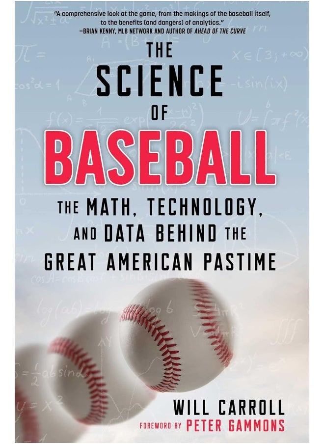 The Science of Baseball: The Math, Technology, and Data Behind the Great American Pastime 