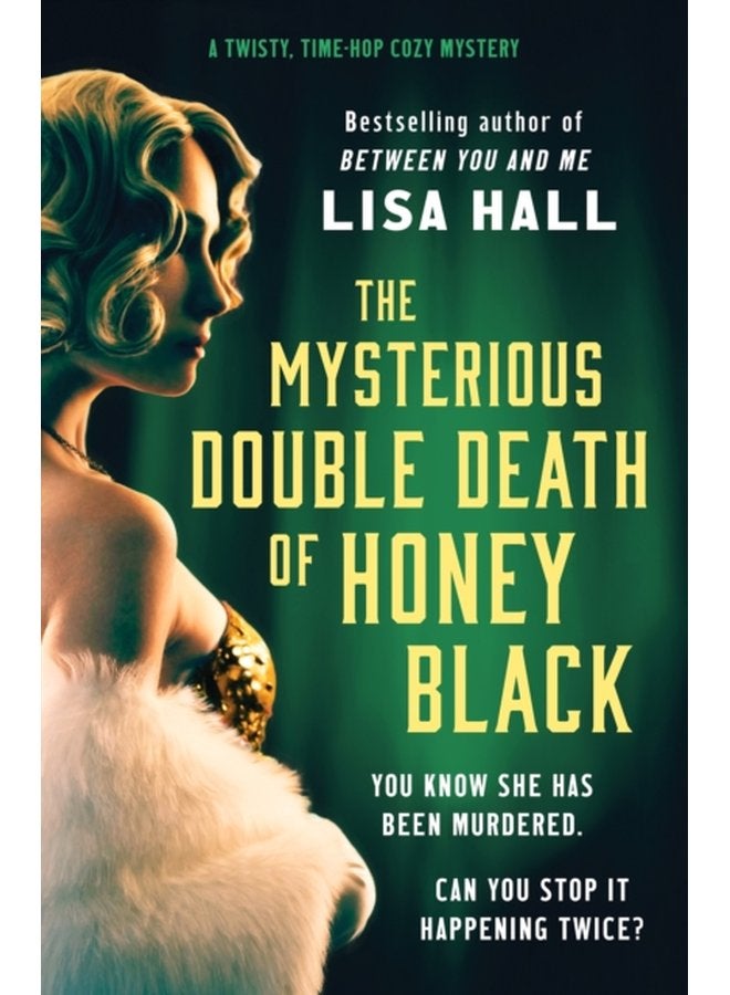 The Mysterious Double Death of Honey Black A time hop crime mystery set in the Golden Age of Hollywood - Paperback