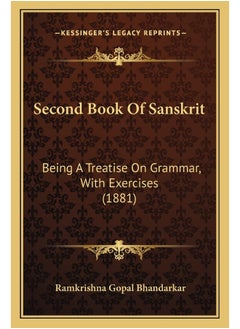 Second Book Of Sanskrit: Being A Treatise On Grammar, With Exercises (1881) 