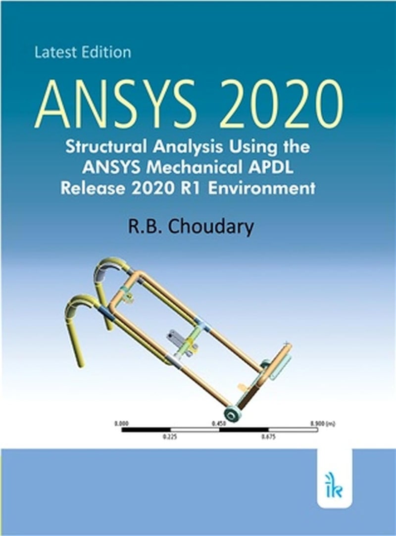 ANSYS 2020: STRUCTURAL ANALYSIS USING THE ANSYS MECHANICAL APDL RELEASE 2020 R1 ENVIRONMENT