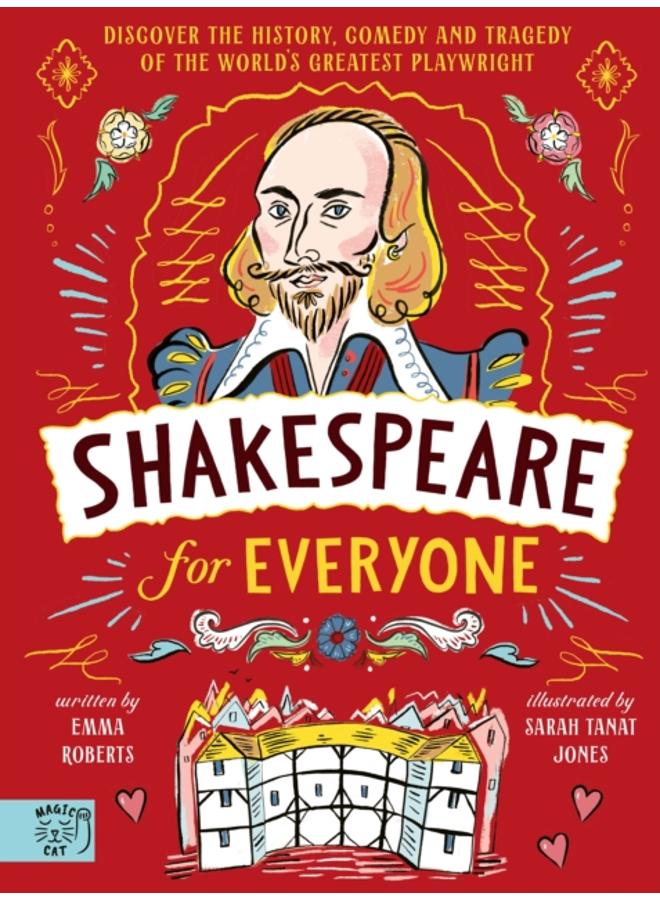 Shakespeare for Everyone : Discover the history, comedy and tragedy of the world's greatest playwright