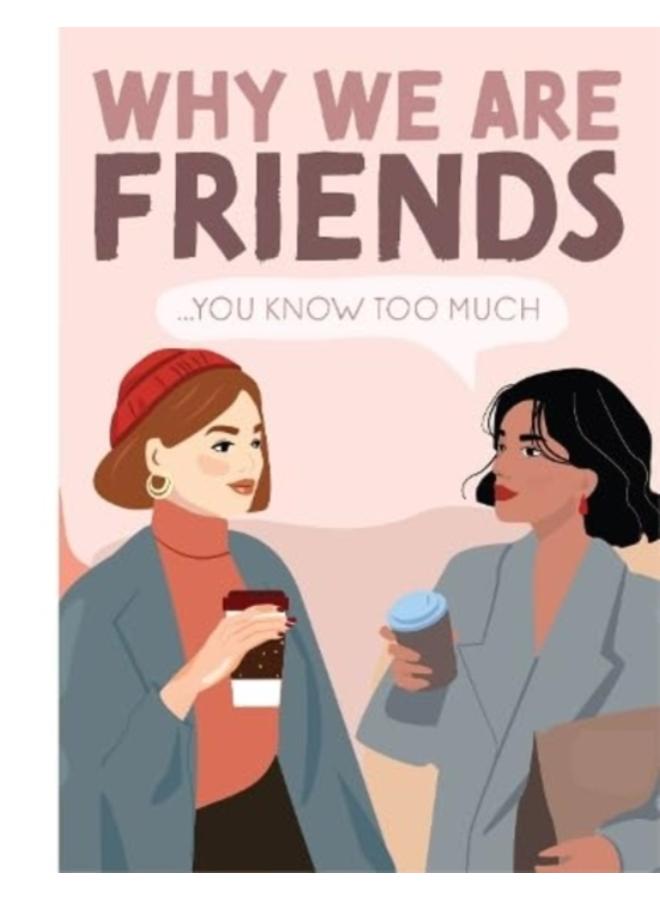 Why We're Friends : You Know Too Much 