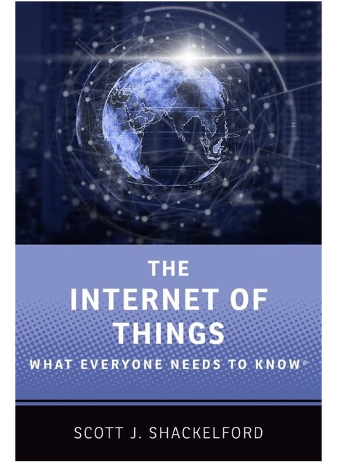 The Internet of Things: What Everyone Needs to Know®