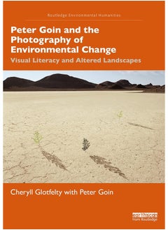 Peter Goin and the Photography of Environmental Change: Visual Literacy and Altered Landscapes 
