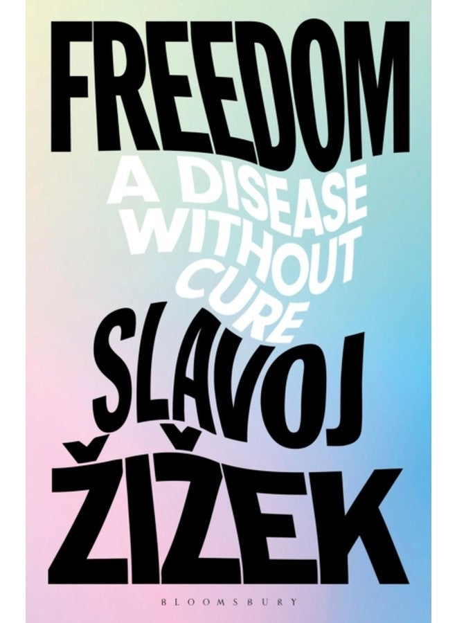 Freedom A Disease Without Cure - Hardback