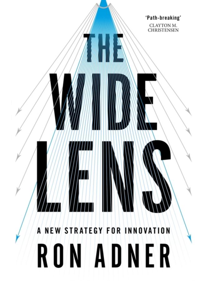 The Wide Lens : A New Strategy for Innovation 