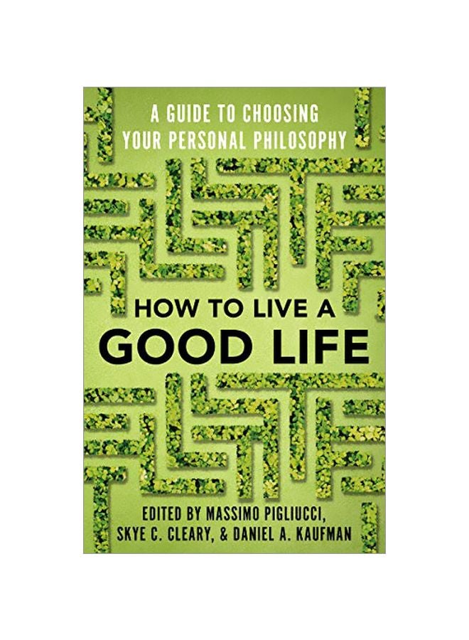 How To Live A Good Life: A Guide To Choosing Your Personal Philosophy